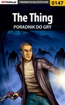 ebook The Thing - poradnik do gry - Piotr "Zodiac" Szczerbowski