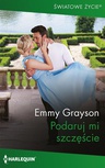 ebook Podaruj mi szczęście - Emmy Grayson
