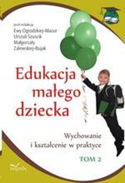 ebook Edukacja małego dziecka, t. 2. Wychowanie i kształcenie w praktyce