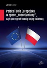 ebook Polska i Unia Europejska w epoce "dobrej zmiany" - Jerzy Kranz