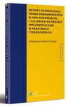 ebook Metody harmonizacji prawa konsumenckiego w Unii Europejskiej i ich wpływ na procesy implementacyjne w państwach członkowskich - Aleksandra Kunkiel-Kryńska
