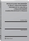ebook Rozliczanie dochodów z pracy pracowników polskich za granicą i pracowników zagranicznych w Polsce - Jarosław Sekita