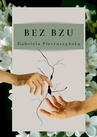 ebook Bez bzu - Gabriela Pietruszyńska