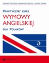 ebook Praktyczny kurs wymowy angielskiej dla Polaków. Wyd. 3 popr. - Janusz Arabski,Andrzej Porzuczek,Arkadiusz Rojczyk