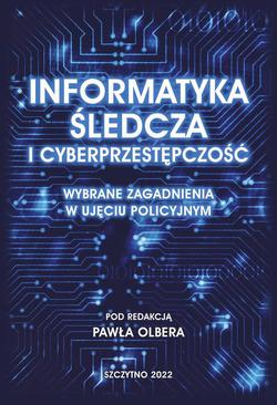 ebook Informatyka śledcza i cyberprzestępczość. Wybrane zagadnienia w ujęciu policyjnym