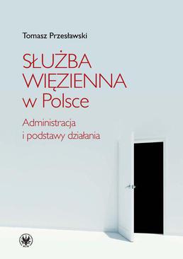 ebook Służba Więzienna w Polsce. Administracja i podstawy działania