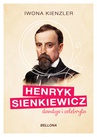 ebook Henryk Sienkiewicz dandys i celebryta - Iwona Kienzler
