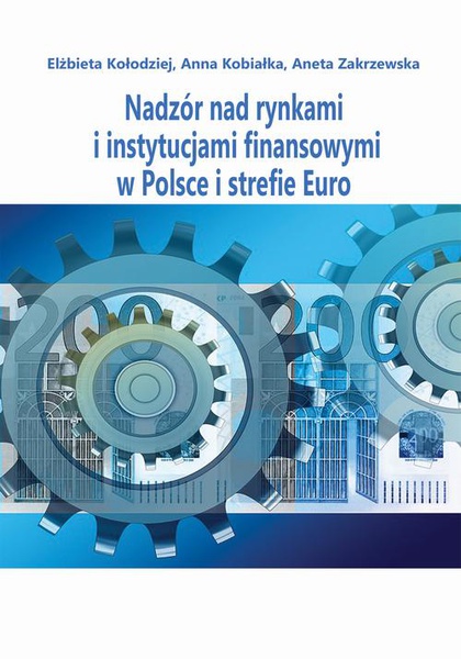 Okładka:Nadzór nad rynkami i instytucjami finansowymi w Polsce i strefie Euro 