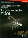 ebook Microsoft SQL Server 2008 od środka: Zapytania w języku T-SQL - Itzik Ben-Gan, Lubor Kollar, Dejan Sarka, Steve Ka Mentors)