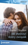 ebook Jak stworzyć dobry związek - Annie Claydon