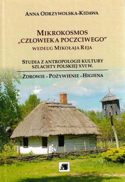 ebook Mikrokosmos "człowieka poczciwego" według Mikołaja Reja . Studia z antropologii kultury szlachty polskiej XVI w.