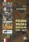 ebook Polskie wojska specjalne 1941-2021 - Jerzy Kajetanowicz
