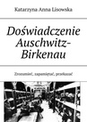 ebook Doświadczenie Auschwitz-Birkenau - Katarzyna Lisowska