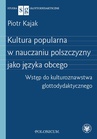 ebook Kultura popularna w nauczaniu polszczyzny jako języka obcego - Piotr Kajak