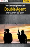 ebook Tom Clancy's Splinter Cell: Double Agent - poradnik do gry - Jacek "Stranger" Hałas