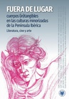 ebook Fuera de lugar: Cuerpos (in)tangibles en las culturas minorizadas de la península Ibérica - 