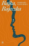 ebook Bajka, Bajeczka - Barbara Sadurska