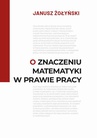 ebook O znaczeniu matematyki w prawie pracy - Janusz Żołyński