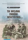 ebook Ta wojna zmieni wszystko… Obraz I wojny światowej w literaturze wspomnieniowej kobiet. Wybór tekstów źródłowych - 