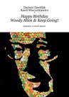 ebook Happy Birthday Woody Allen & Keep Going! - Dariusz Zawiślak,Karol Wieczorkiewicz