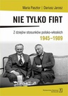 ebook Nie tylko Fiat. Z dziejów stosunków polsko-włoskich 1945-1989 - Maria Pasztor,Dariusz Jarosz