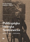 ebook Publicystyka Henryka Sienkiewicza. Język – styl – gatunek - Danuta Kowalska,Magdalena Pietrzak