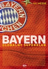 ebook Bayern. Globalny superklub - Uli Hesse