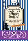 ebook Zagadka drugiej śmierci czyli klasyczna powieść kryminalna o wdowie, zakonnicy i psie - Karolina Morawiecka