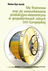 ebook Siła finansowa oraz jej uwarunkowania produkcyjno-ekonomiczne w gospodarstwach rolnych Unii Europejskiej - Roma Ryś-Jurek