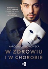 ebook W zdrowiu i w chorobie - Karolina Wilchowska