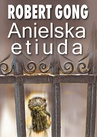 ebook Anielska etiuda - Robert Gong