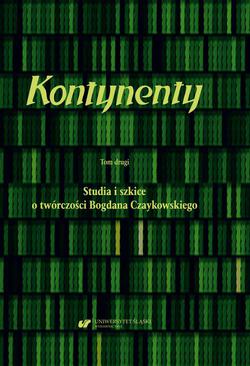 ebook Kontynenty. T. 2: Studia i szkice o twórczości Bogdana Czaykowskiego