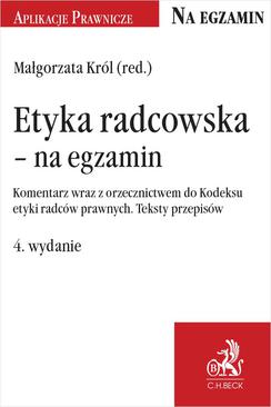 ebook Etyka radcowska - na egzamin. Komentarz wraz z orzecznictwem do Kodeksu etyki radców prawnych. Teksty przepisów