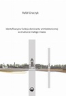 ebook Identyfikacyjna funkcja dominaty architektonicznej w strukturze małego miasta - Rafał Graczyk
