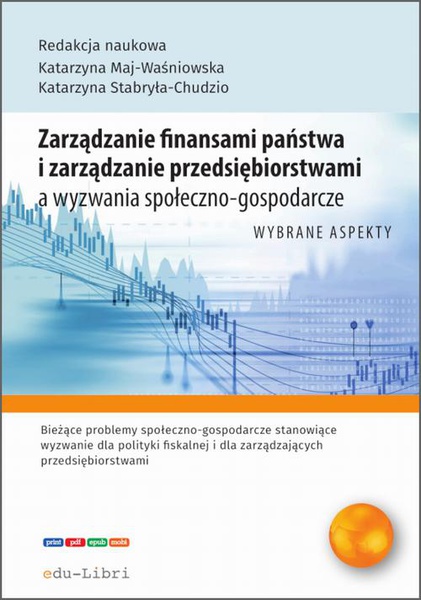 Okładka:Zarządzanie finansami państwa i zarządzanie przedsiębiorstwami a wyzwania społeczno-gospodarcze 