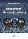 ebook Gospodarka informacji i wiedzy - Rafał Żelazny