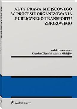 ebook Akty prawa miejscowego w procesie organizowania publicznego transportu zbiorowego