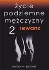 ebook Życie podziemne mężczyzny 2. Rewanż - Michał W. Pistolet