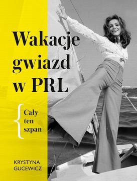 ebook Wakacje gwiazd w PRL. Cały ten szpan