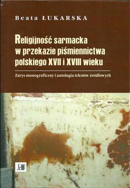 ebook Religijność sarmacka w przekazie pismiennictwa polskiego XVII i XVIII wieku