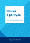 ebook Nauka o polityce. Skrypt akademicki - Małgorzata Bielecka