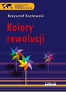 ebook Kolory rewolucji - Krzysztof Kozłowski