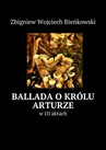 ebook Ballada o królu Arturze - Zbigniew Bieńkowski