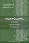 ebook Przywództwo. Konteksty, reminiscencje, odniesienia - Tomasz Majewski,Dorota Kurek,Bogdan M. Szulc