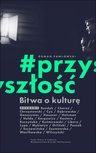 ebook Bitwa o kulturę #Przyszłość - Roman Pawłowski