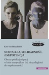 ebook Nostalgia, solidarność, (im)potencja. Obrazy polskiej migracji w kinie europejskim (od niepodległości do współczesności) - Kris Van Heuckelom