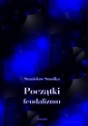 ebook Początki feudalizmu - Stanisław Smolka