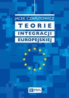 ebook Teorie integracji europejskiej - Jacek Czaputowicz