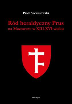 ebook Ród heraldyczny Prus na Mazowszu w XIII-XVI wieku