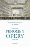 ebook Fenomen opery - Jan Woleński,Przemysław Krzywoszyński